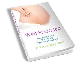 Well Rounded - Raw Pregnancy Guide