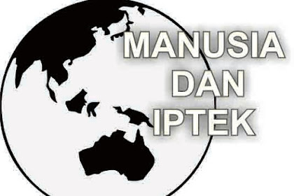 MANUSIA SEBAGAI OBJEK DAN SUBJEK IPTEK