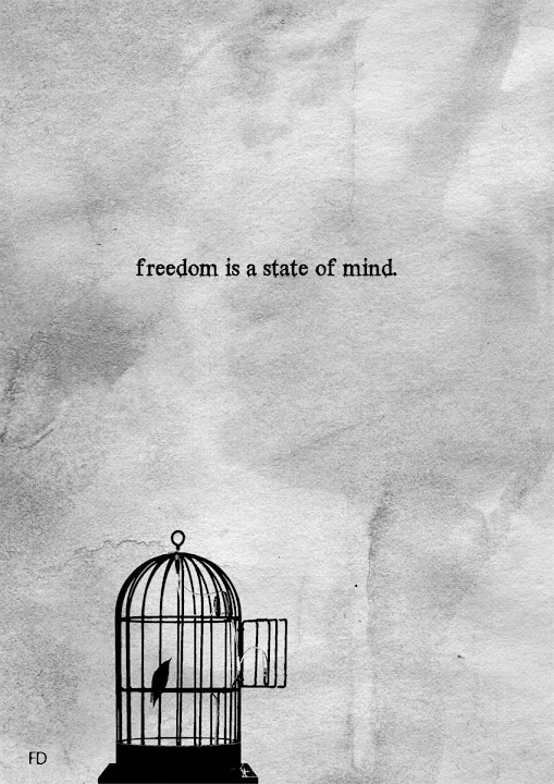 Freedom is a State of Mind