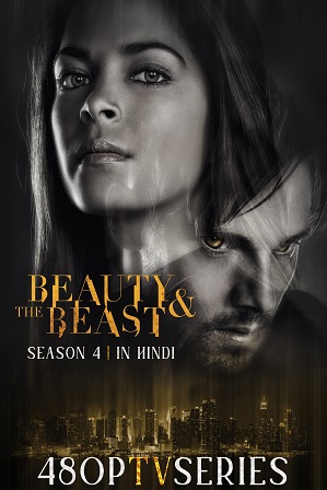 Beauty and the Beast Season 4 Full Hindi Dubbed Download 480p 720p All Episodes