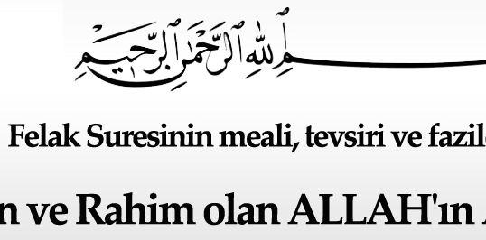 Felâk Suresi Fazileti - Nas Suresi Fazileti