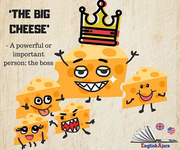 "The Big Cheese" English idiom