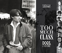 "TOO MUCH CLASS...Dogs, l'histoire" par Catherine Laboubée