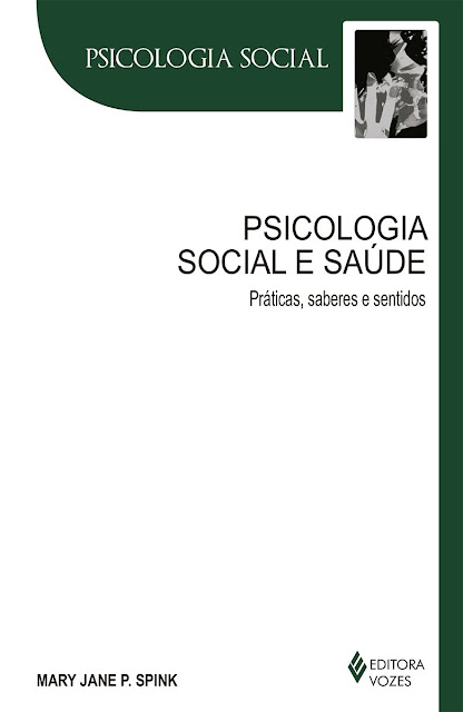 Psicologia social e saúde Prática, saberes e sentidos - Mary Jane P. Spink.jpg