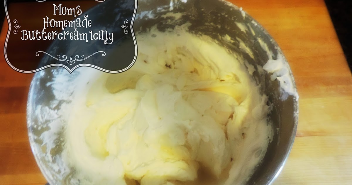 Mom's Homemade Buttercream Icing The Kitchen Wife
