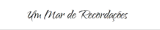 http://ummarderecordacoes.blogs.sapo.pt
