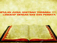 KUMPULAN JUDUL KHOTBAH TERBARU 2019 LENGKAP DENGAN NAS DAN POINNYA KUMPULAN JUDUL KHOTBAH TERBARU 2019 LENGKAP DENGAN NAS DAN POINNYA