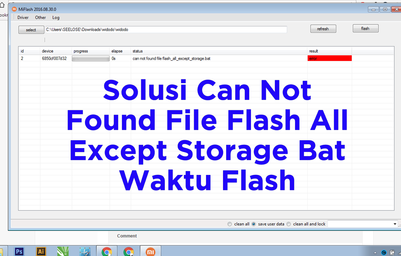 Solusi Can Not Found File Flash All Except Storage Bat Waktu Flash