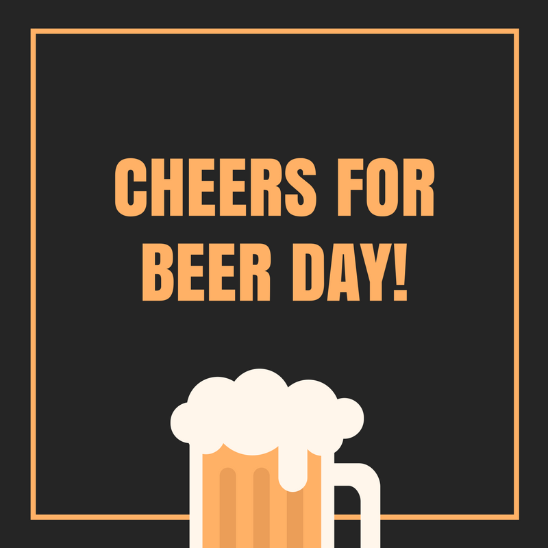 National Beer Day is Saturday!