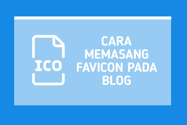 Cara Memasang Favicon Pada Blog