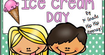 1st Grade Hip Hip Hooray!: Ice Cream Day!