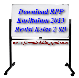  SD ini kami bagikan kepada anda yang sedang mencarinya Download RPP Kurikulum 2013 Revisi Kelas 2 SD