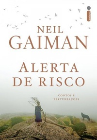 Resenha #290: Alerta de Risco - Neil Gaiman