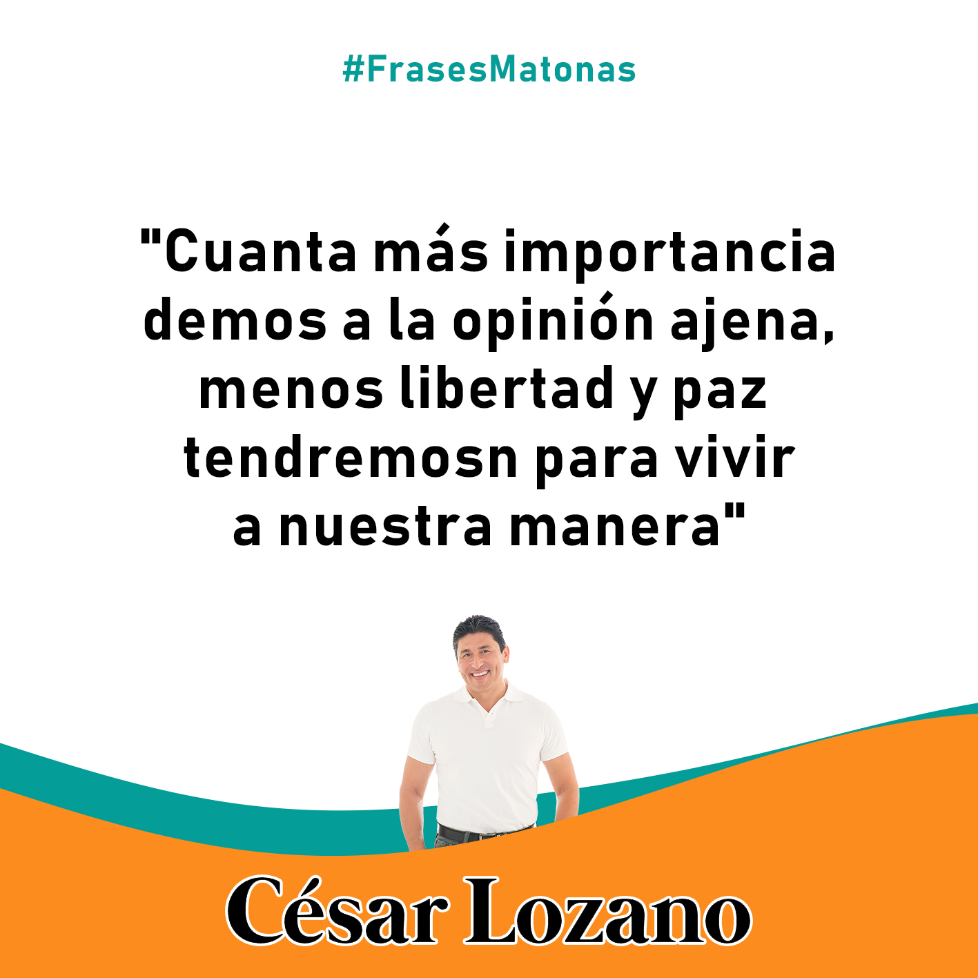 ¿Desde cuándo nos importa tanto la opinión de los demás? Frases Matonas
