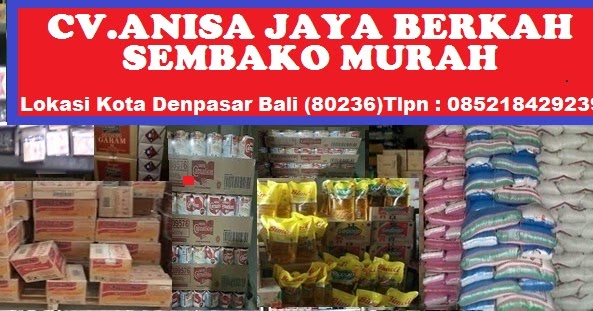 Cv Anisa Jaya Berkah Grosir Sembako Murah Di Denpasar