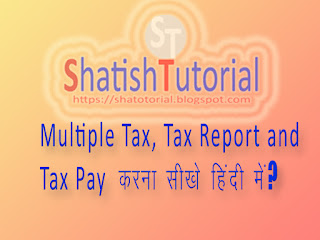 Multiple Tax, Tax Report and Tax Pay