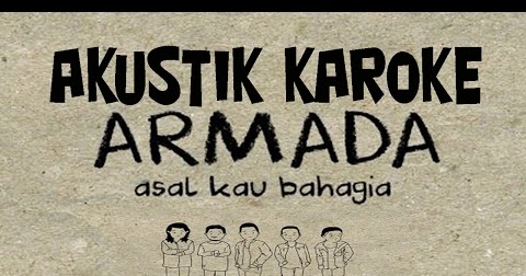 Jual Harga 25: Lirik Lagu Armada Asal Kau Bahagia