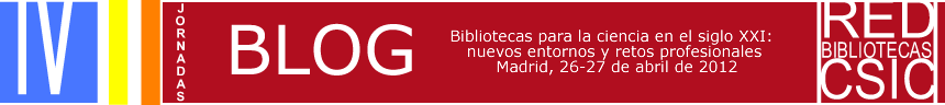 Blog de las IV Jornadas de la Red de Bibliotecas del CSIC