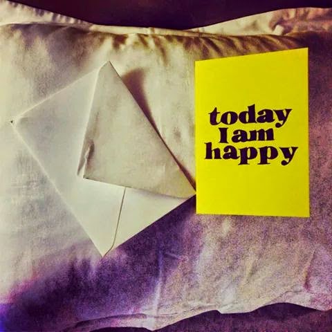 Today I am Happy....