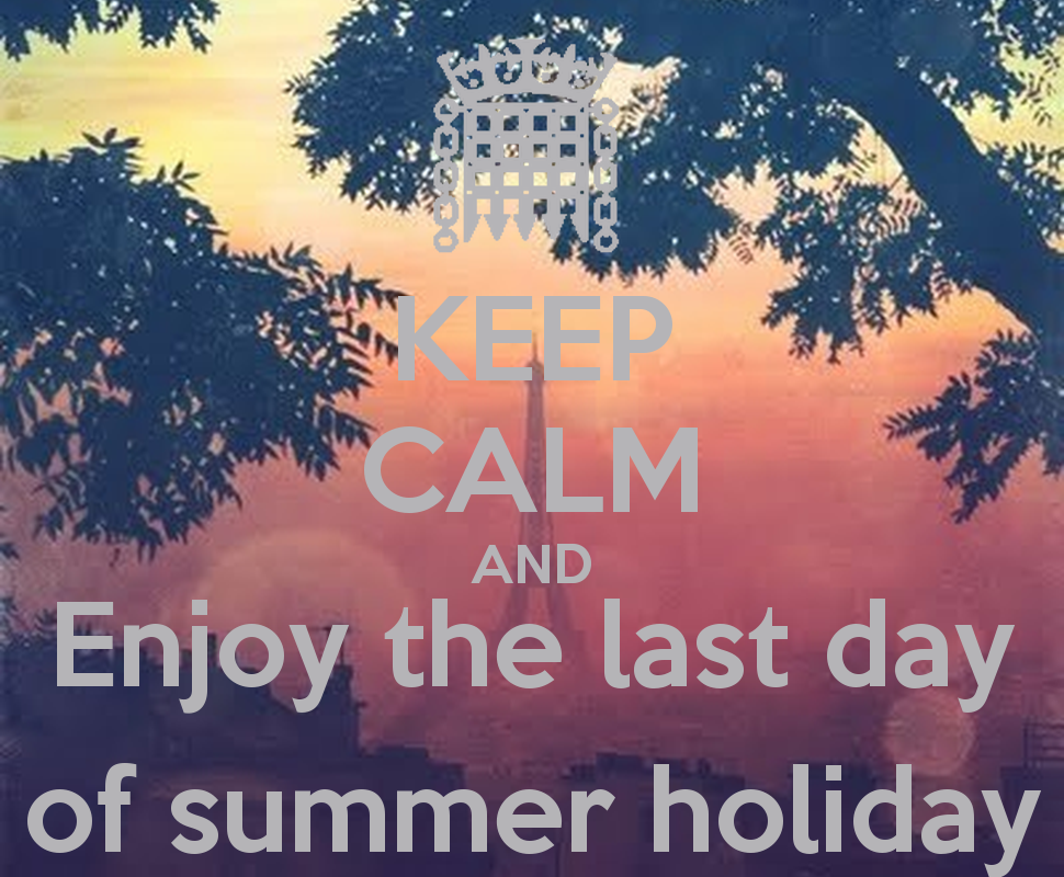 These holidays last. Last Day of Summer. Last Day of Summer картинки. Happy last Day. The last Day of Summer the Cure.