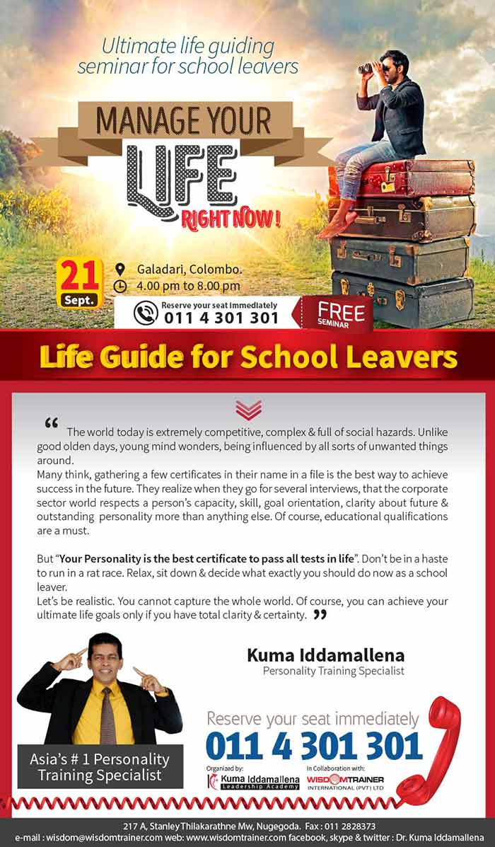 WISDOM TRAINER International, together with Asia’s # 1 Personality Training Specialist Dr. Kuma Iddamallena introduces ‘Manage your Life Right Now!’ Program for after A/L students to help them have ultimate clarity and focus in life towards becoming outstanding leaders with excellent personality.