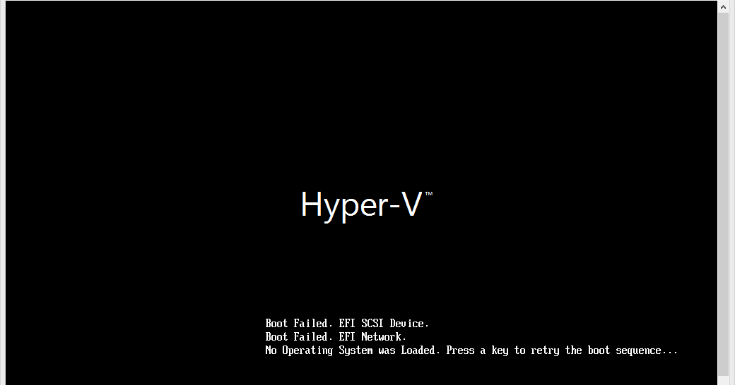 HyperV server reports Boot Failed. EFI SCSI Device. No Operating