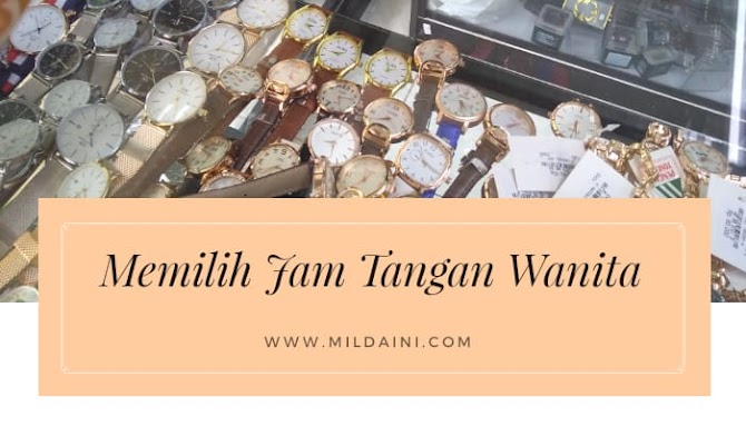 Tips Memilih Jam Tangan Untuk Para Wanita
