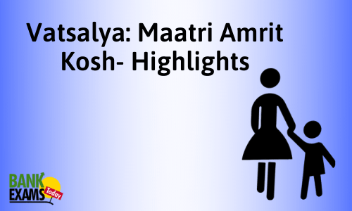 Vatsalya – Maatri Amrit Kosh: Key Facts