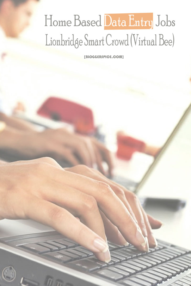 Home Based Data Entry Jobs at Lionbridge Smart Crowd (Virtual Bee) Home Based Data Entry Jobs at Lionbridge Smart Crowd (Virtual Bee)