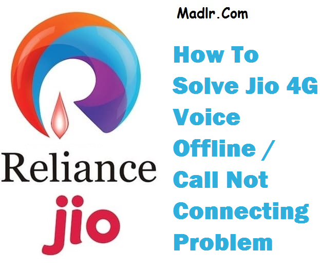 How To Solve Jio 4G Voice Offline / Call Not Connecting Problem