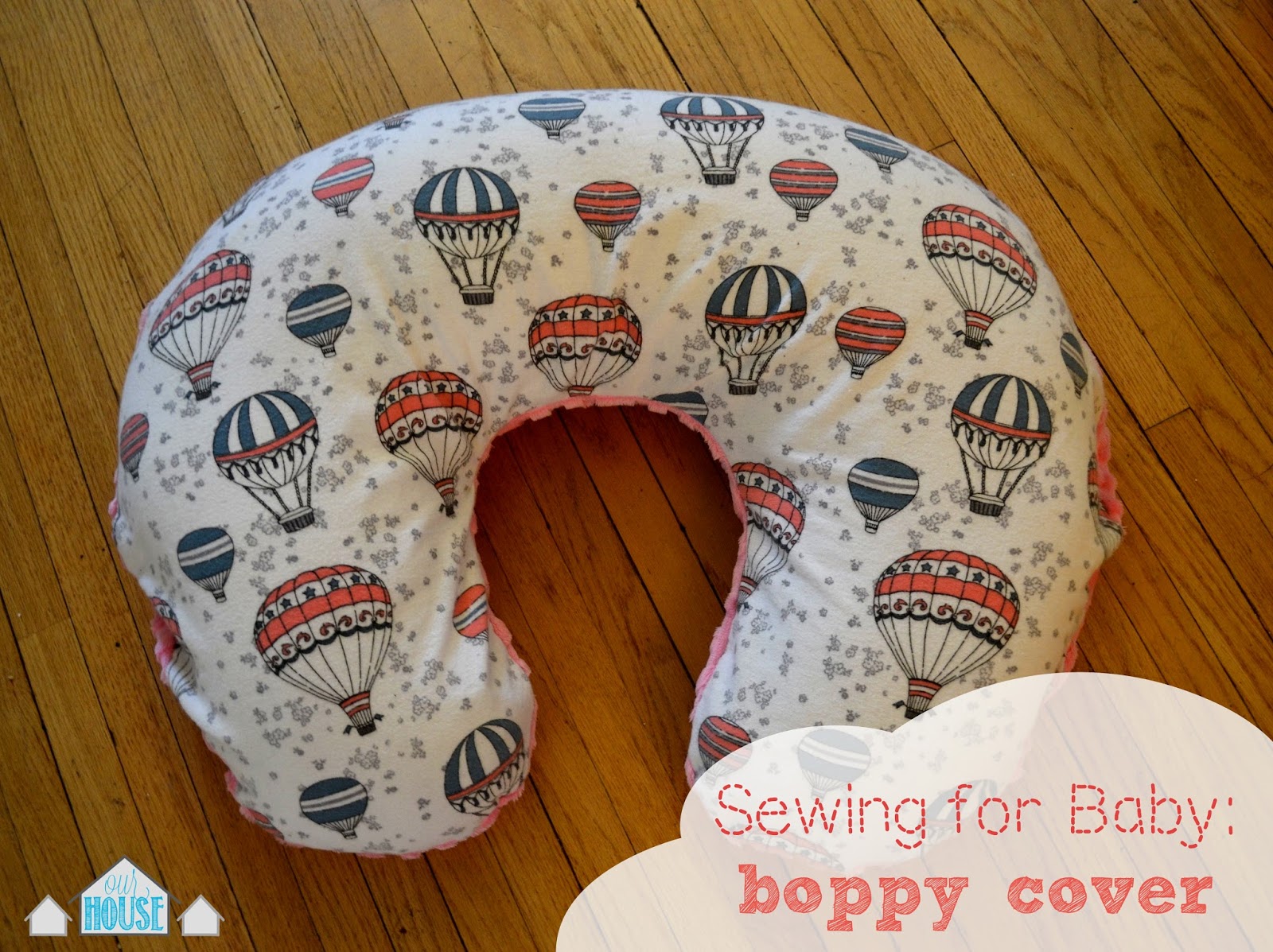 Our House in the Middle of Our Street Sewing for Baby Boppy Cover