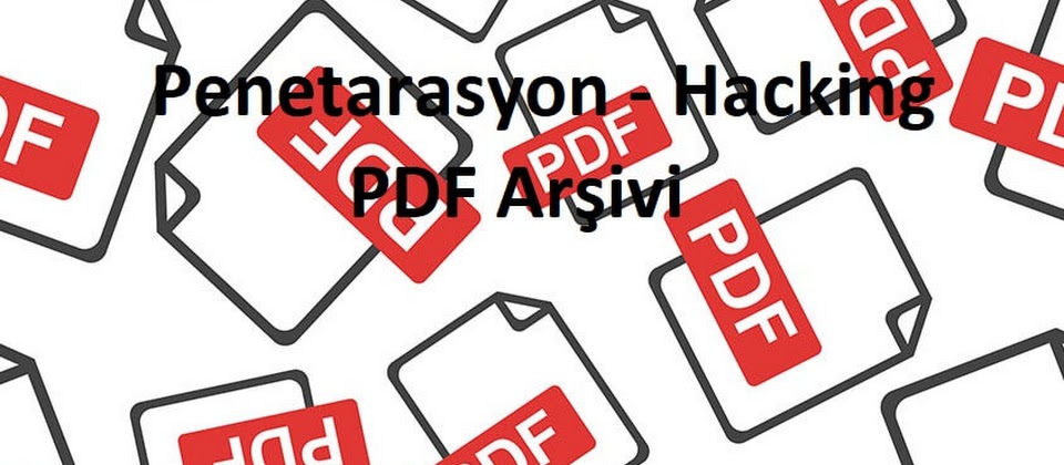 Etik Hacker PDF Arşivi, Penetarasyon eğitimi, ileri seviye hackerlik dersleri ücretsiz indir.