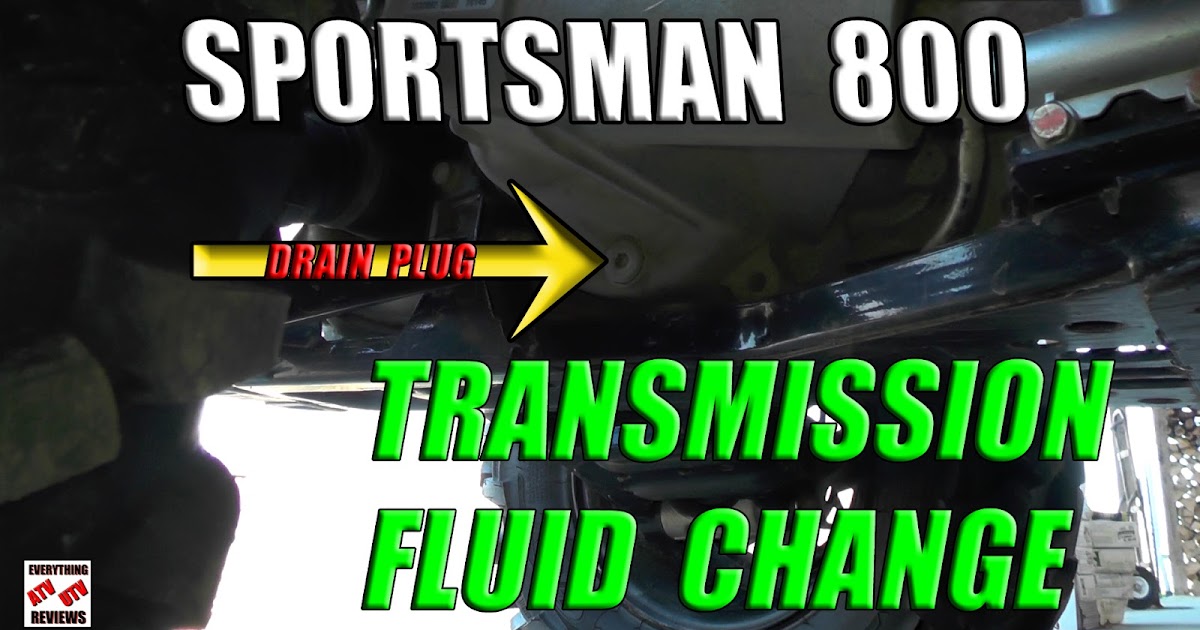 EVERYTHING ATV UTV REVIEWS 800 Sportsman Transmission Fluid Change