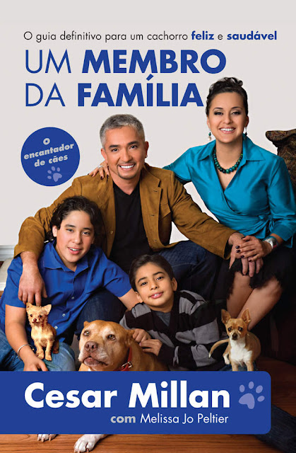 Um membro da família O guia definitivo para um cachorro feliz e saudável, Edição 2 - Cesar Millan, Melissa Jo Peltier