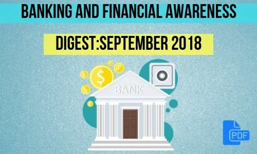 Banking and Financial Awareness Digest: September 2018