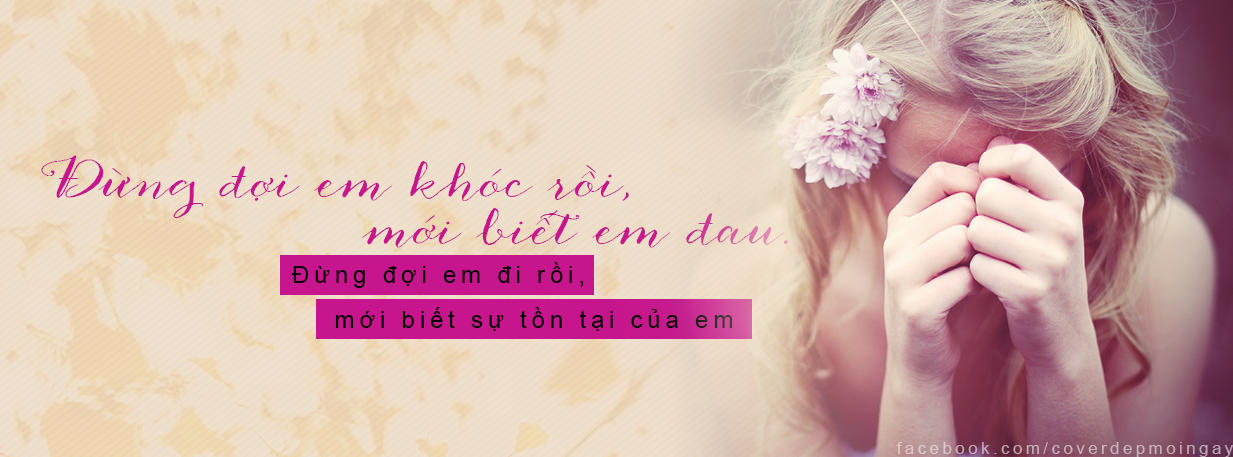 Top 45+ Mẫu Ảnh Bìa Facebook Ý Nghĩa Về Tình Yêu Buồn & Chán Nản