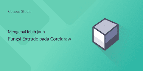 Mengenal Lebih Jauh Fungsi Extrude Pada CorelDRAW