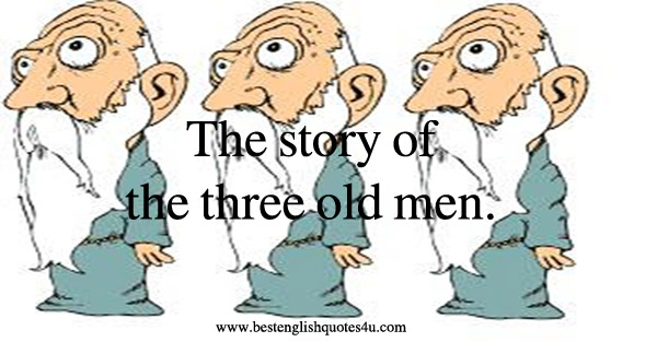 The story of the three old men.