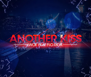 Woe feat. Flo Rida – Another Kiss