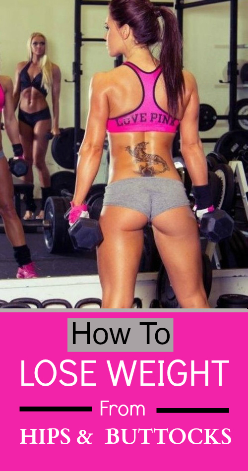 HOW TO LOSE WEIGHT FROM HIPS AND BUTTOCKS Natural Cures House