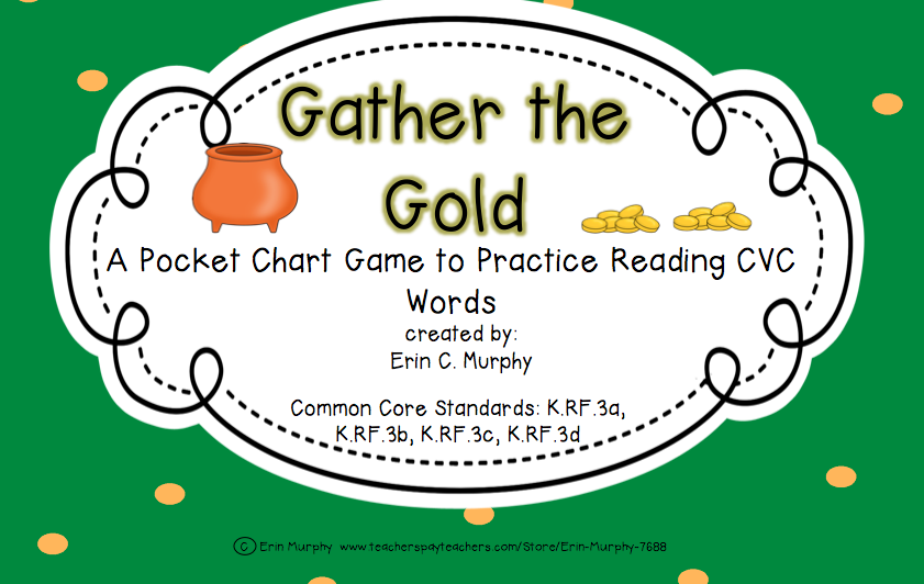 http://www.teacherspayteachers.com/Product/Gather-the-Gold-CVC-Pocket-Chart-Game-1155567
