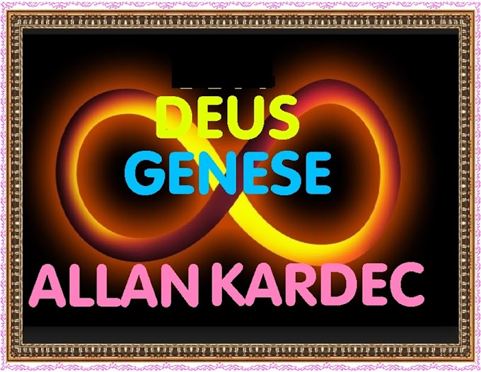 DEUS- A GENESE ALLAN KARDEC