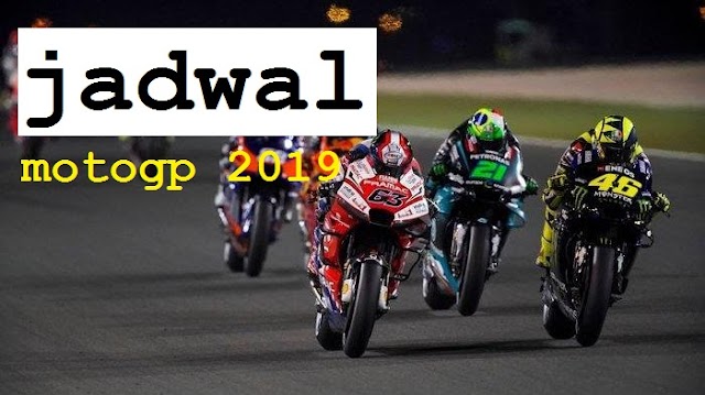 Wadoww... Jadwal Race MotoGP 2019