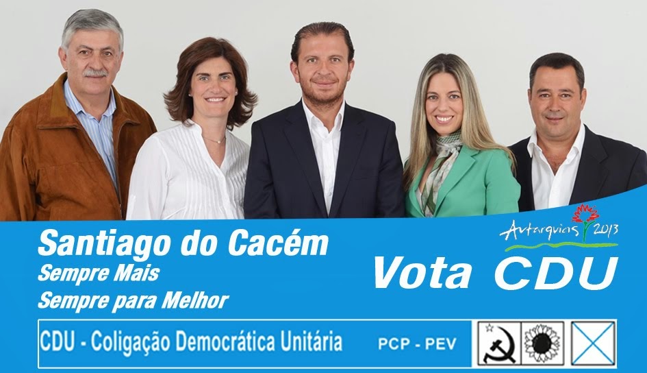 CDU - Eleições autárquicas 2013 - Concelho de Santiago do Cacém