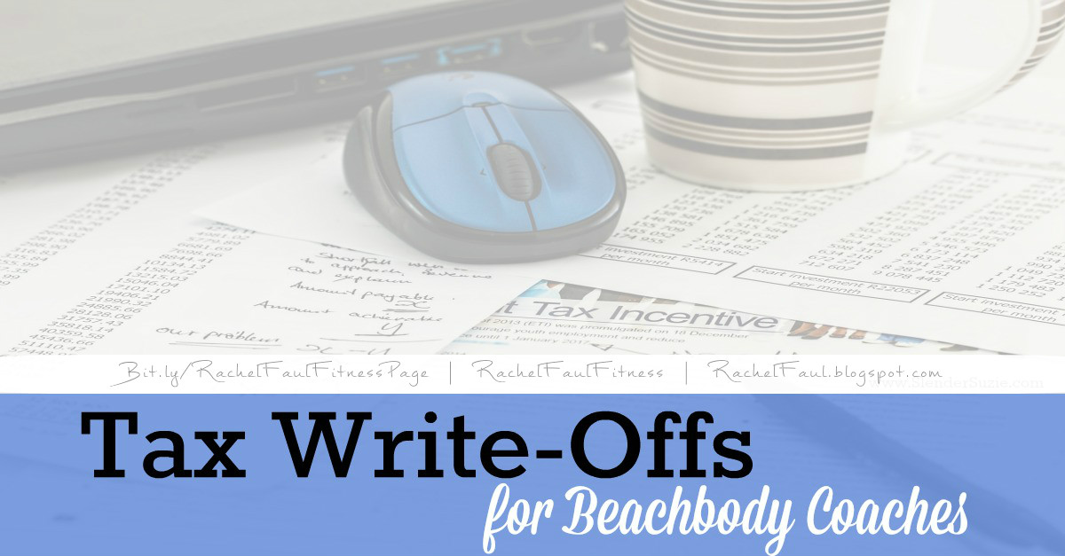 Beachbody Coach Tax WriteOffs! Rachel Faul Fitness