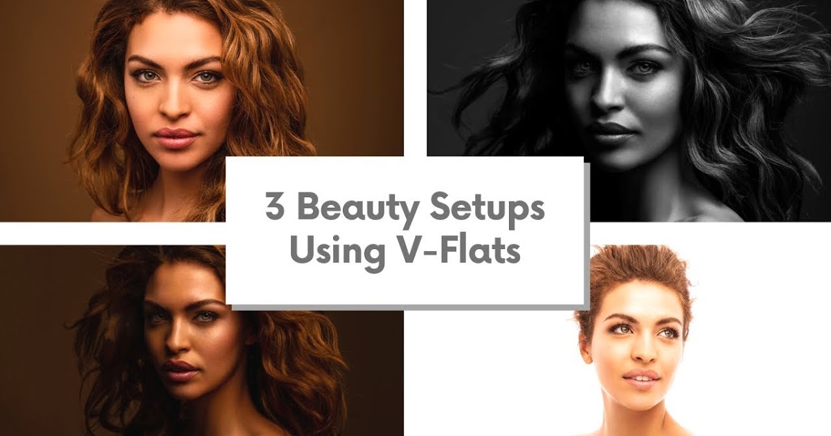 How to Create 3 Different Beauty Lighting Setups Using V-Flats