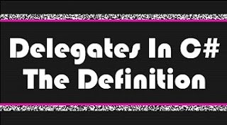 Delegates In C# - The Definition
