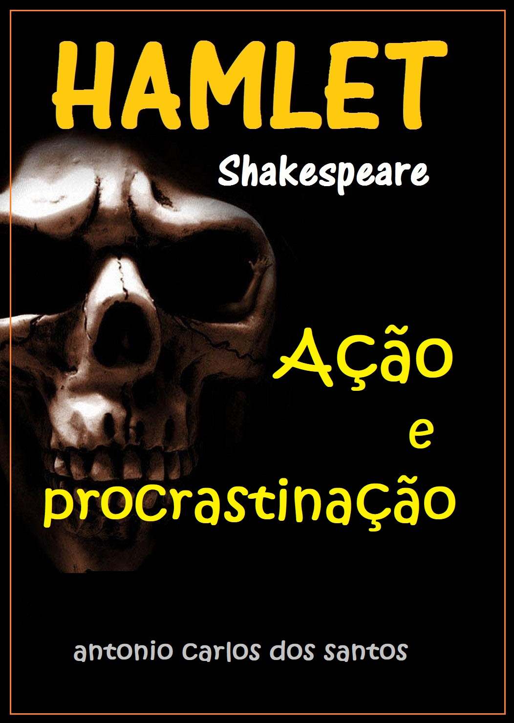 Hamlet - ação e procrastinação
