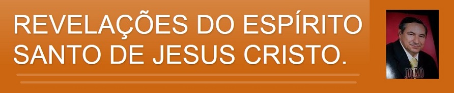 REVELAÇÕES DO ESPÍRITO SANTO DE JESUS CRISTO.
