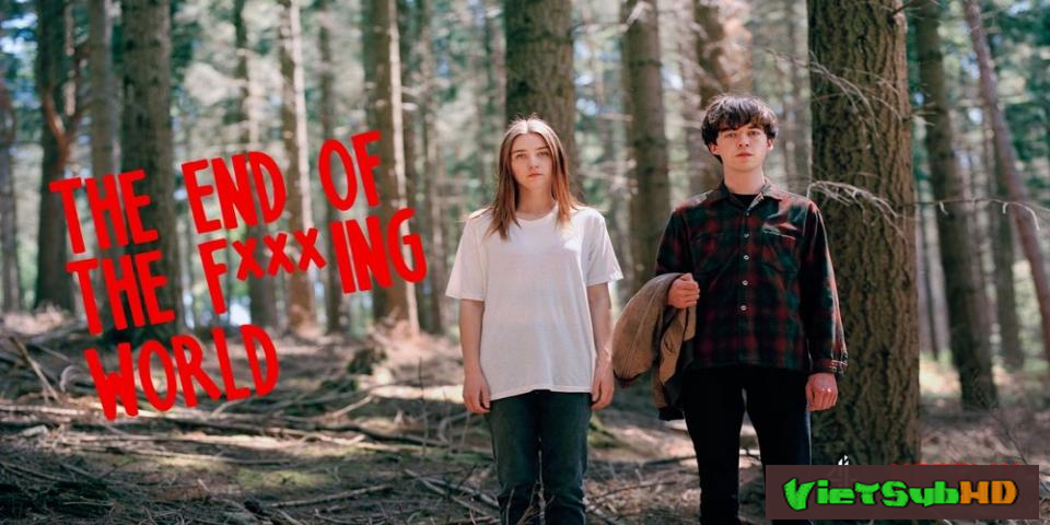 Phim Hành Trình Chết Tiệt Tập 8/8 VietSub HD | The End Of The F***ing World 2018